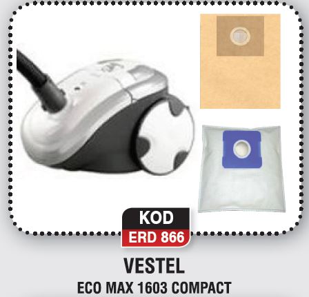 VESTEL ECO MAX 1603 COMPACT ERD 866